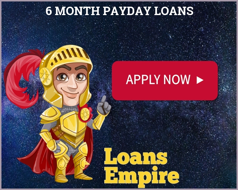 6 Month Payday Loans