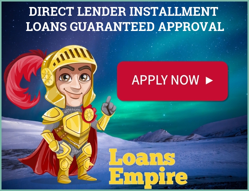 Direct Lender Installment Loans Guaranteed Approval