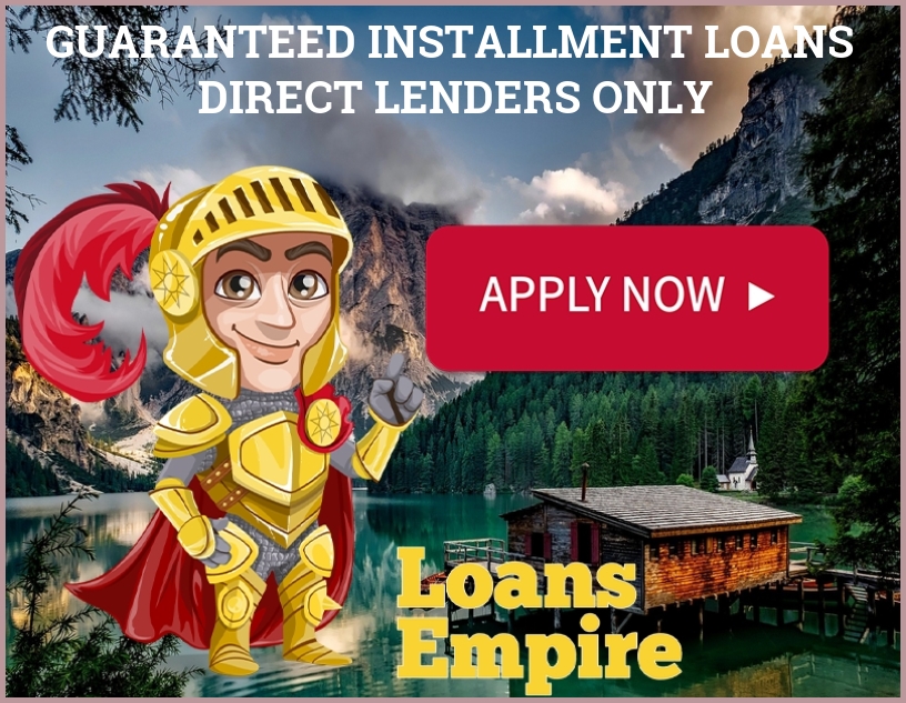 Guaranteed Installment Loans Direct Lenders Only
