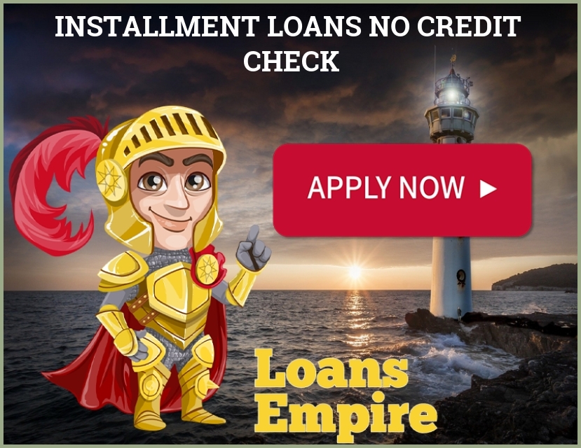 Installment Loans No Credit Check