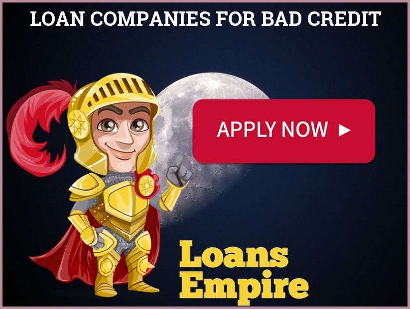 Loan Companies For Bad Credit