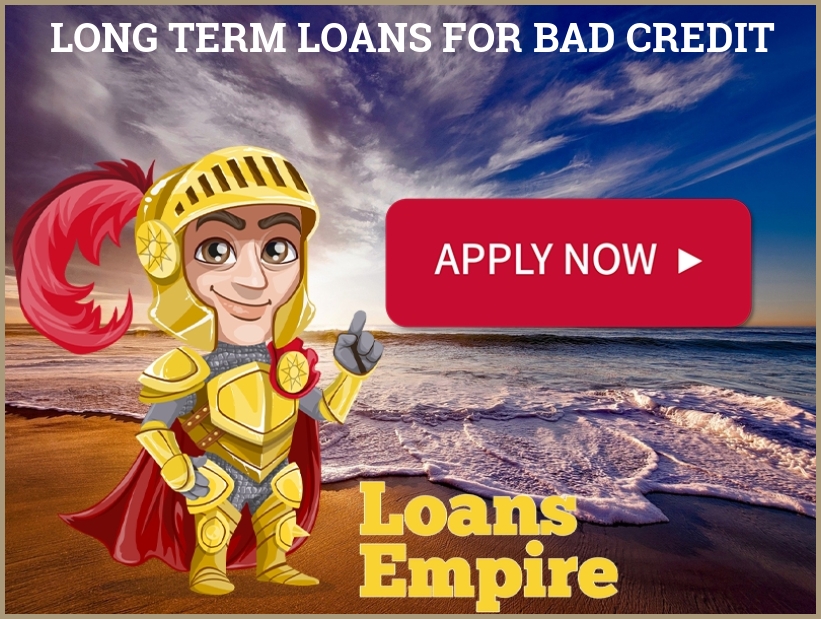 Long Term Loans For Bad Credit