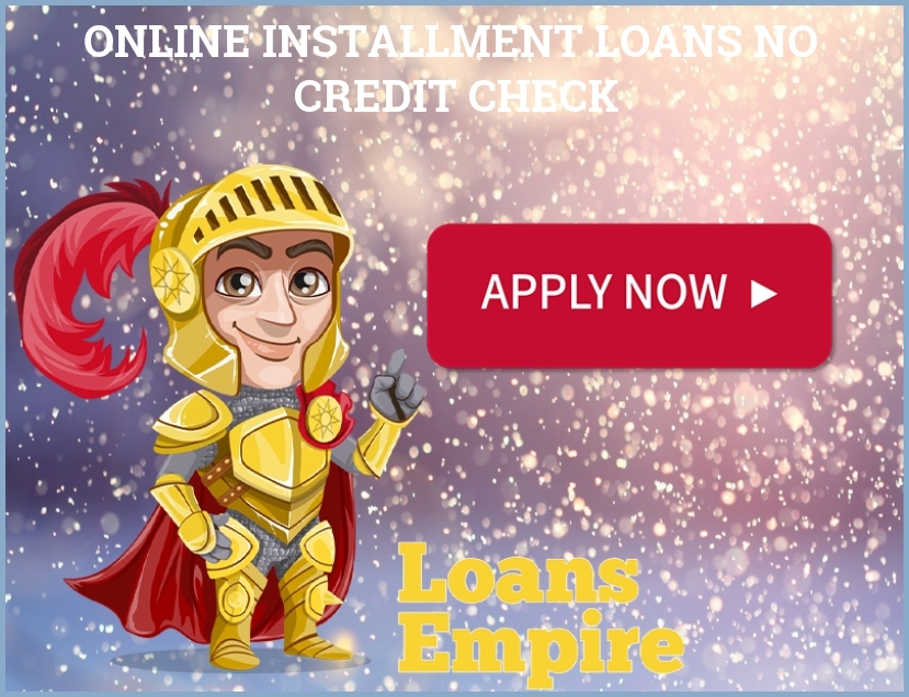 Online Installment Loans No Credit Check