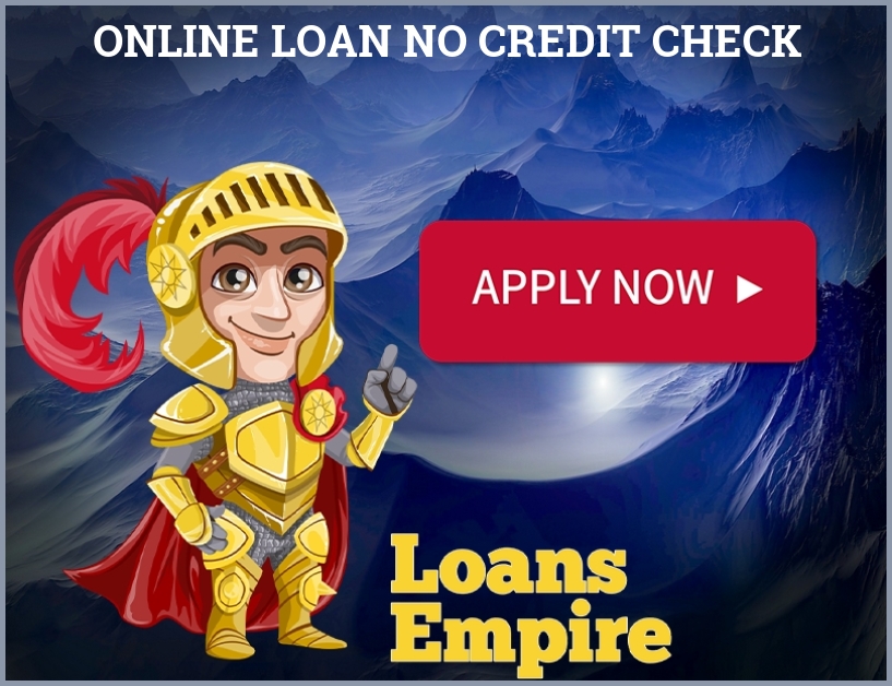 Online Loan No Credit Check