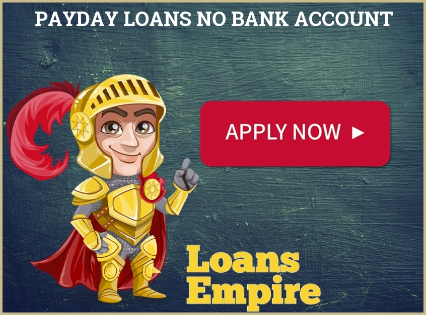 Payday Loans No Bank Account