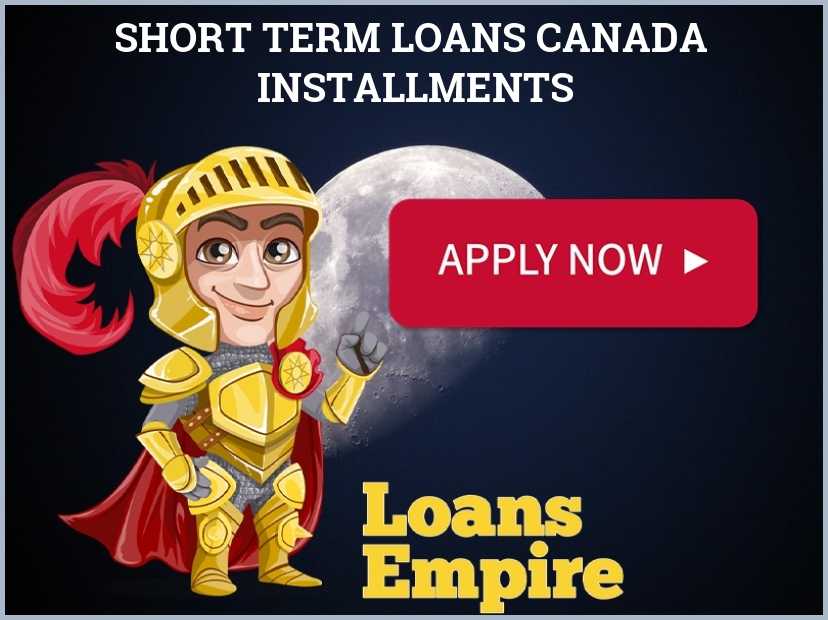 Short Term Loans Canada Installments