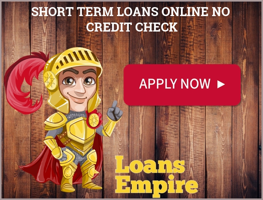 Short Term Loans Online No Credit Check